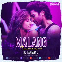 Malang (Title Track) - DJ Tanmay J Remix by DJ Tanmay J