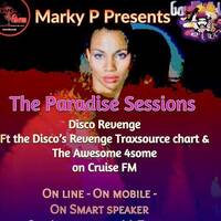 Paradise Sessions 616 - Disco's Revenge Radio Show - Featuring the Taxsource Disco's revenge Chart &amp; The Rarer side of Disco - Marky P - Cruise FM - 23rd June 24 by Marky P