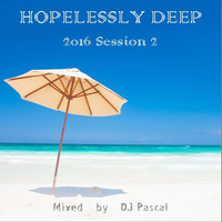 Hopelessly Deep 2016 Session 2 by DJ Pascal Belgium