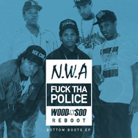 4. N.W.A - Fuck Tha Police (Wood n Soo Reboot) by Wood n Soo
