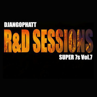 R&D Sessions - Super Sevens Vol. 7 by Djangophatt