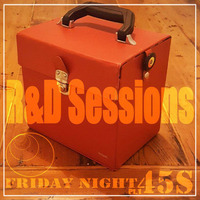 R&amp;D Sessions - Friday Night 45s Pt.1 by Djangophatt