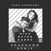 High Rated Gabru (Pradhumn Remix) by Pradhumn