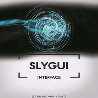 Slygui - Interface (Original Mix) [Oxytech Records] by Slygui