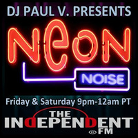 &quot;Neon Noise&quot; with DJ Paul V.  (5-26-17) by DJ Paul V.
