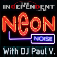 &quot;Neon Noise&quot; with DJ Paul V. (9-2-17) by DJ Paul V.