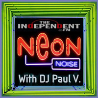 &quot;Neon Noise&quot; with DJ Paul V. (7-7-18) by DJ Paul V.