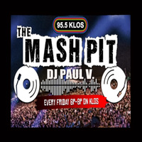  KLOS 95.5 FM - Mashpit Mix (11-16-18) by DJ Paul V.