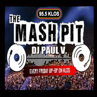 KLOS 95.5 FM - Mash Pit Mix (2-15-19) by DJ Paul V.