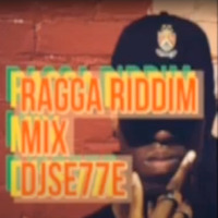 Ragga Riddim MIX - DJSE77E by DJ SE77E