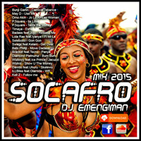 DJ EMENGIMAN - SOCAFRO Mix 2015 by DJ Emengiman