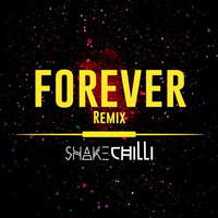 Forever Remix - Shake Chilli by Shake Chilli