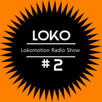 Loko Motion Radio # 2 (Mixed by Loko) by Loko