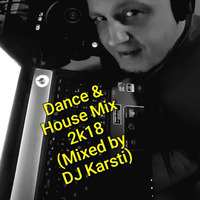 Dance & House MIx 2k18 (Mixed by DJ Karsti) by Karsten Albrecht