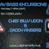 Monday Bass Excursion Show 11th February 2019 with Chief Billy Udon &amp; Daddy Fingers by Monday Bass Excursions