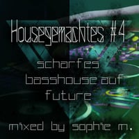 Housegemachtes #4 Scharfes Basshouse auf Future - Sophie M. by Sophie M.