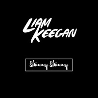 Liam Keegan - Shimmy Shimmy (Original Mix) by Liam Keegan