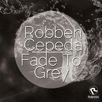 Robben Cepeda - Fade To Grey (Original Mix) [Snippet] by RoxXx Records