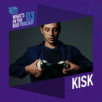 What's In The Box Podcast #003: Kisk by Kisk
