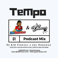 TEMPO PODCAST EP.01  (DJ Kid Finesse &amp; Jay Dunaway) by DJ Jay Dunaway