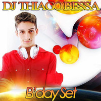 DJ Thiago Bessa - BDay (Special SetMix) by Thiago Bessa