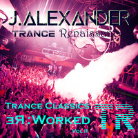 J.Alexander - Trance Renaissance Classics Re:Worked Vol. II  December 2015 by J.Alexander