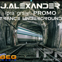 J.Alexander - Trance Underground pra grsiv Guest Mix  Aug 2017 by J.Alexander