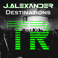 J.Alexander - TR:Destinations Top 10 Tracks of All Time by J.Alexander