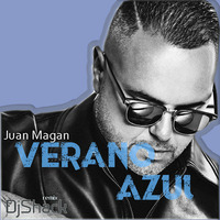 Juan Magan - Verano Azul ( DjShack Popsi Mix 2.0 ) DEMO by DjShack