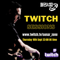 Twitch Sessions 10th Sept by Sonar Zone