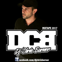 DJ CHRIS BURNER - MIXTAPE 2017 by DJ CHRIS BURNER