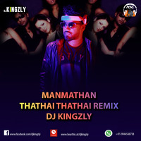 Thathai Thathai - Dj Kingzly Remix by DJ KINGZLY