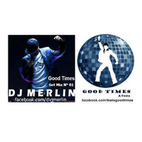 Good Times By Dj Merlin 01 by DJ MERLIN