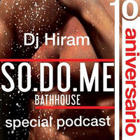 Dj Hiram - Especial Podcast  (10 Aniversario SODOME) by Dj Hiram