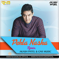 Pehla Nasha ( Remix)  Akash Patel &amp; GNS MUSIC by GNS MUSIC