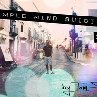 Tom Pure - Simple Mind Suicide 3 by Tom Pure