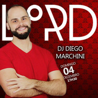 Dj Diego Marchini - LORD Podcast Pop Nacional by Dj Marchini