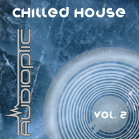 CHILLED HOUSE VOL. 2 by Dj Audioptic