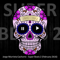 Jorge Murrieta Cachorro - Super Beats 2 (February 2k16) by Jorge Murrieta