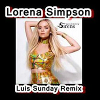 Lorena Simpson - Sirens ( Luis Sunday Remix ) by Luis Sunday