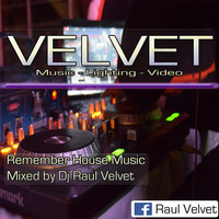 House Remember -  Mix By RaulVelvet by Raul Velvet