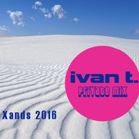 White Xand 2017 - Ivan T. Private Mix by Ivan T. (ivantoyos)