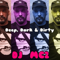 Deep Dark &amp; Dirty by DJ MC2