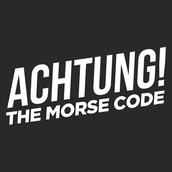 Achtung (The Morse Code)