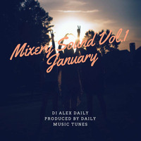 Mixery Sound Vol 1 by DJ Alex Daily by DJ Alex Daily