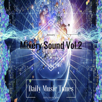 Mixery Sound Vol.2 by DJ Alex Daily by DJ Alex Daily