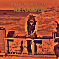 Das House der Liebe Reloaded Vol.4 (DJ-Mix) by Alec Taylor