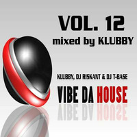 Vibe-Da-House-12-Mixed By Klubby by Dj Riskant