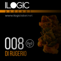 Podcast Ilogic 008. Di Rugerio by Ilogic