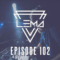 LEMA on the Decks - Episode 102 by Miguel Lema